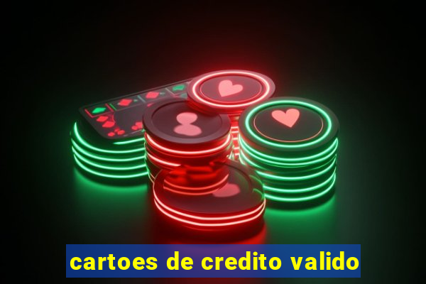 cartoes de credito valido